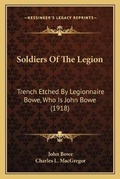 Cover: Soldiers Of The Legion - Kessinger Publishing