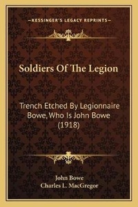 Enlarge image Cover: Soldiers Of The Legion - Kessinger Publishing