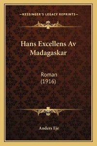 Abbildung von: Hans Excellens Av Madagaskar - Kessinger Publishing