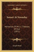 Cover: Sunset At Noonday - Kessinger Publishing