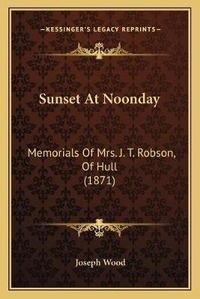 Enlarge image Cover: Sunset At Noonday - Kessinger Publishing