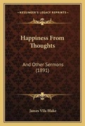 Cover: Happiness From Thoughts - Kessinger Publishing