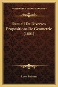 Cover: Recueil De Diverses Propositions De Geometrie (1801) - Kessinger Publishing