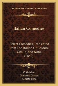 Enlarge image Cover: Italian Comedies - Kessinger Publishing