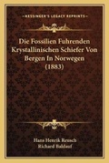 Cover: Die Fossilien Fuhrenden Krystallinischen Schiefer Von Bergen In Norwegen (1883) - Kessinger Publishing