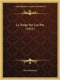 Cover: La Neige Sur Les Pas (1911) - Kessinger Publishing