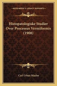 Abbildung von: Histopatologiske Studier Over Processus Vermiformis (1908) - Kessinger Publishing