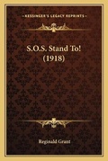Cover: S.O.S. Stand To! (1918) - Kessinger Publishing