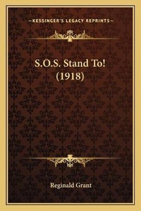 Enlarge image Cover: S.O.S. Stand To! (1918) - Kessinger Publishing
