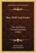 Cover: Bar, Wolf Und Fuchs - Kessinger Publishing