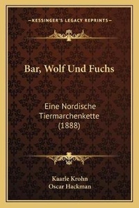 Enlarge image Cover: Bar, Wolf Und Fuchs - Kessinger Publishing