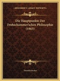 Cover: Die Hauptpunkte Der Frohschammer'schen Philosophie (1863) - Kessinger Publishing