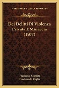 Bild: Dei Delitti Di Violenza Privata E Minaccia (1907) - Kessinger Publishing
