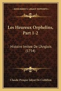 Cover: Les Heureux Orphelins, Part 1-2 - Kessinger Publishing