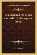Cover: Le Marchand De Venise Comedie De Shakspeare (1843) - Kessinger Publishing