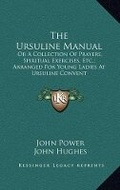 Cover: The Ursuline Manual - Kessinger Publishing