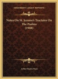 Cover: Notes On St. Jerome's Tractates On The Psalms (1908) - Kessinger Publishing