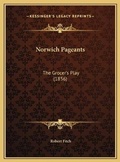 Cover: Norwich Pageants - Kessinger Publishing