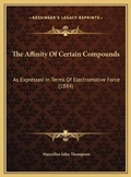 Cover: The Affinity Of Certain Compounds - Kessinger Publishing