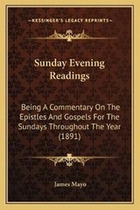Enlarge image Cover: Sunday Evening Readings - Kessinger Publishing