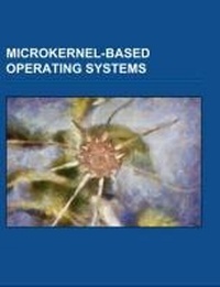 Abbildung von: Microkernel-Based Operating Systems - Books LLC