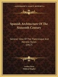 Cover: Spanish Architecture Of The Sixteenth Century - Kessinger Publishing