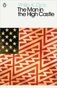 Enlarge image Cover: The Man in the High Castle - Penguin Classics