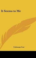 Cover: It Seems to Me - Kessinger Publishing