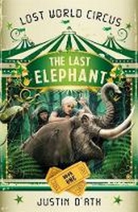 Enlarge image Cover: The Last Elephant: The Lost World Circus Book 1 - Puffin