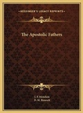 Cover: The Apostolic Fathers - Kessinger Publishing