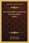 Cover: Ein Lebensbild Geschrieben Von Ihm Selbst (1887) - Kessinger Publishing