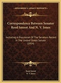 Cover: Correspondence Between Senator Reed Smoot And N. V. Jones - Kessinger Publishing