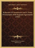 Cover: Reduction Of Armaments And A Treaty Of Guarantee With Regional Agreements (1922) - Kessinger Publishing