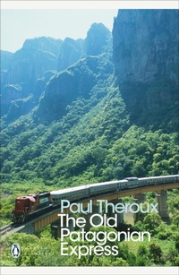 Abbildung von: The Old Patagonian Express - Penguin Classics