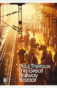 Abbildung von: The Great Railway Bazaar - Penguin Classics
