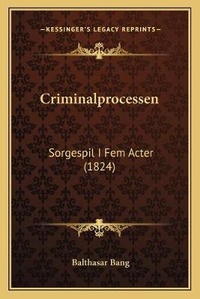 Abbildung von: Criminalprocessen - Kessinger Publishing