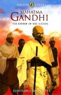 Cover: Mahatma Gandhi : The Father of the Nation - Puffin Lives, (PB) - Puffin