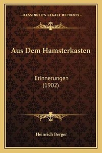 Enlarge image Cover: Aus Dem Hamsterkasten - Kessinger Publishing