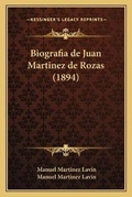 Cover: Biografia de Juan Martinez de Rozas (1894) - Kessinger Publishing