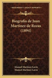 Enlarge image Cover: Biografia de Juan Martinez de Rozas (1894) - Kessinger Publishing