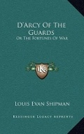 Cover: D'Arcy Of The Guards - Kessinger Publishing