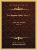 Cover: The Torpedo Under The Ark - Kessinger Publishing