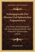 Cover: Anfangsgrunde Der Ebenen Und Spharischen Trigonometrie - Kessinger Publishing