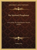 Cover: The Spiritual Ploughman - Kessinger Publishing