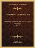 Cover: Verdi's Opera The Masked Ball - Kessinger Publishing
