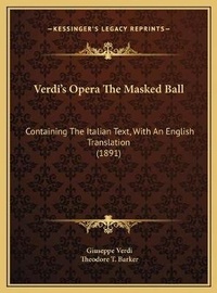Enlarge image Cover: Verdi's Opera The Masked Ball - Kessinger Publishing