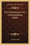 Cover: Der Mechanismus Der Gebirgsbildung (1880) - Kessinger Publishing