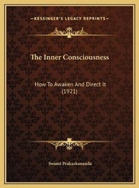 Enlarge image Cover: The Inner Consciousness - Kessinger Publishing