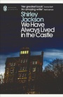 Cover: We Have Always Lived in the Castle - Penguin Classics