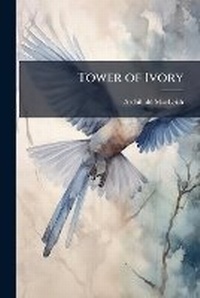 Enlarge image Cover: Tower of Ivory - Nabu Press